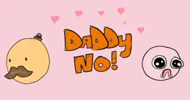 Daddy No!: Relationship Advice