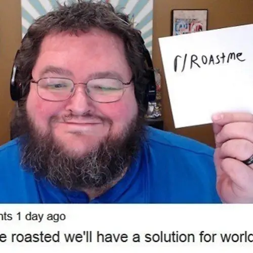 49 People Who Asked Reddit To Roast Them And Probably Wish They Hadn't