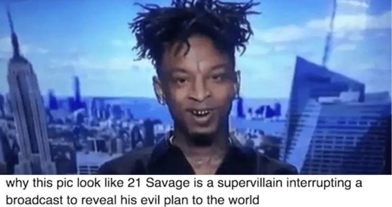 35 Savage 21 Savage Memes That Will Make You Understand How He Got His Name