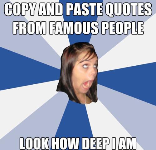 Annoying Facebook Girl Deep Quotes