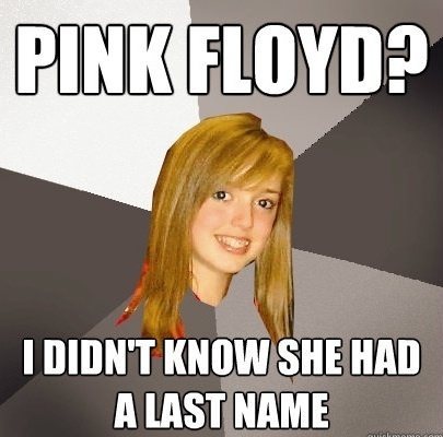 Musically Oblivious 8th Grader Meme