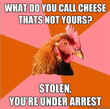 Anti Joke Chicken Cheese