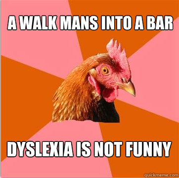 Anti Joke Chicken Dyslexia