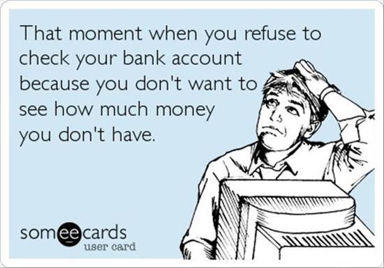 Bank Account Fear Someecard