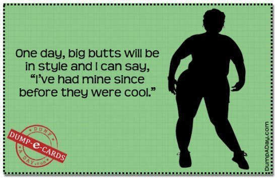 Best Dump Ecards Big Butts