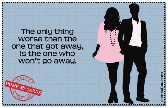 best-dump-ecards-one-who-wont-go-away