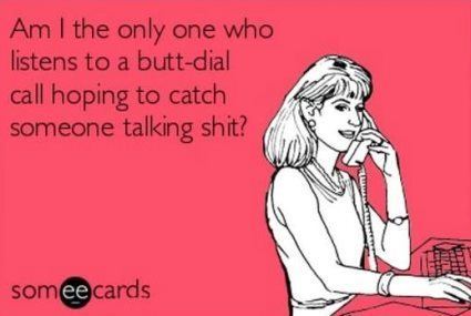 Butt Dial SomeEcard