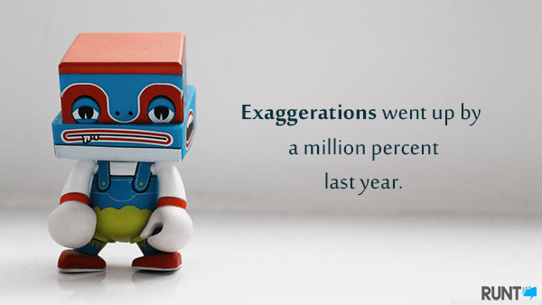 Exaggerations