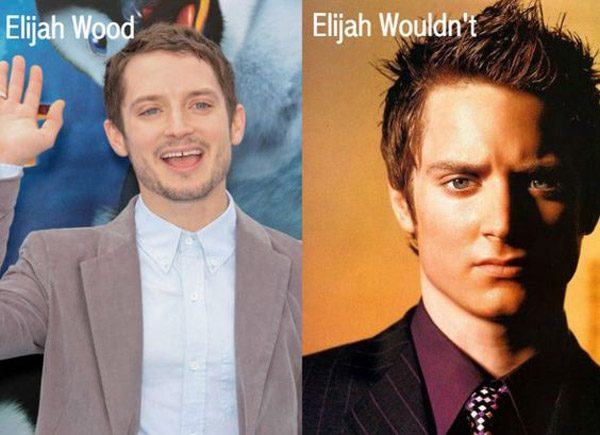 Elijah Wood Elijah Wouldnt