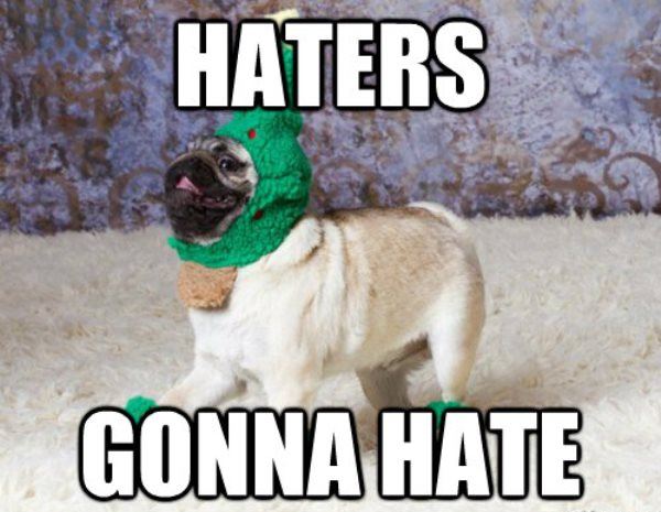 Haters Gonna Hate