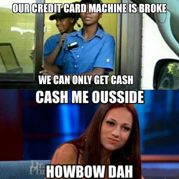 No Credit Cash Me Ousside Memes