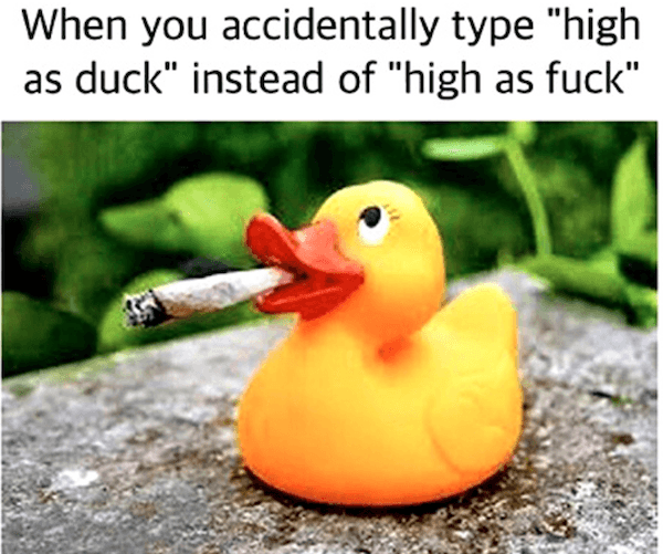 High As Duck